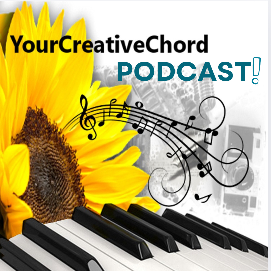 YourCreativeChord Podcast logo with sunflower, keyboard, music notation, camera, pen and PODCAST mic