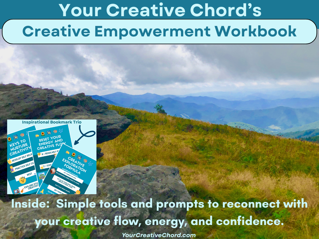 Your Creative Chord's Creative Empowerment Workbook in text with beautiful mountainous terrain, rocks, trail, silhouette of mountains under cloudy sky. Inspirational Bookmarks image at botom left, Inside: Simple tools and prompts to reconnect with your creative flow, energy, and confidence. YourCreativeChord.com 